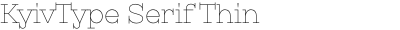 KyivType Serif Thin